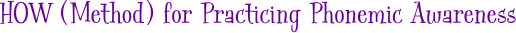 HOW (Method) for Practicing Phonemic